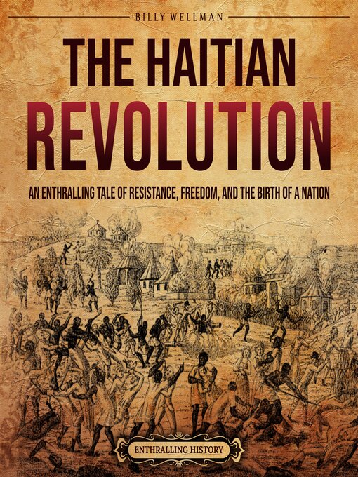 Title details for The Haitian Revolution by Billy Wellman - Available